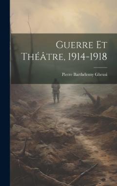 Coperta cărții Guerre et Théâtre, 1914-1918