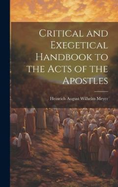Coperta cărții Critical and Exegetical Handbook to the Acts of the Apostles