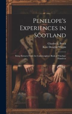 Coperta cărții Penelope's Experiences in Scotland: Being Extracts From the Commonplace Book of Penelope Hamilton