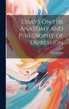 Coperta cărții Essays On the Anatomy and Philosophy of Expression