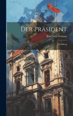 Coperta cărții Der Präsident: Erzählung