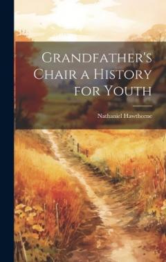 Grandfather's Chair a History for Youth