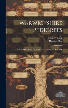 Coperta cărții Warwickshire Pedigrees: Selected From the Visitation of the County of Warwick