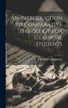 Coperta cărții An Introduction to Comparative Philology for Classical Students