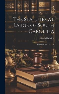 The Statutes at Large of South Carolina: Acts From 1682 to 1716