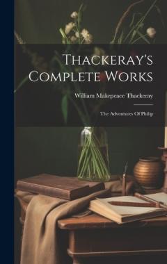 Thackeray's Complete Works: The Adventures Of Philip