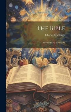 The Bible: What It Is! By 'iconoclast'