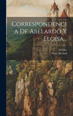 Coperta cărții Correspondencia De Abelardo Y Eloísa...