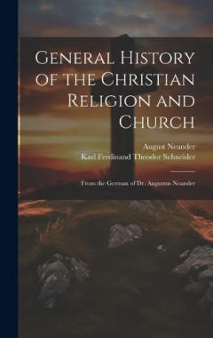 Coperta cărții General History of the Christian Religion and Church: From the German of Dr. Augustus Neander