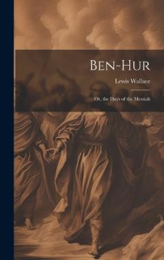 Coperta cărții Ben-Hur; Or, the Days of the Messiah