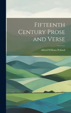Coperta cărții Fifteenth Century Prose and Verse