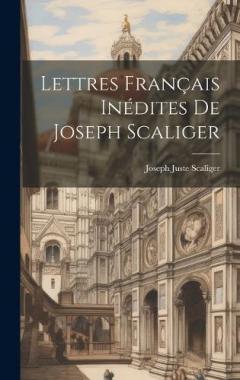 Coperta cărții Lettres Français Inédites De Joseph Scaliger