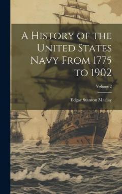 Coperta cărții A History of the United States Navy From 1775 to 1902; Volume 2