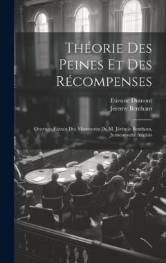 Coperta cărții Théorie Des Peines Et Des Récompenses: Ouvrage Extrait Des Manuscrits De M. Jérémie Bentham, Jurisconsulte Anglois