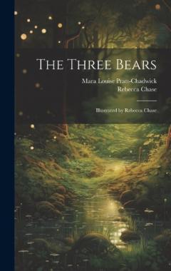 Coperta cărții The Three Bears: Illustrated by Rebecca Chase