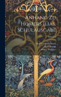 Anhang Zu Homers Ilias, Schulausgabe; Volume 2