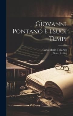 Coperta cărții Giovanni Pontano E I Suoi Tempi
