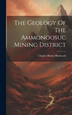 Coperta cărții The Geology Of The Ammonoosuc Mining District
