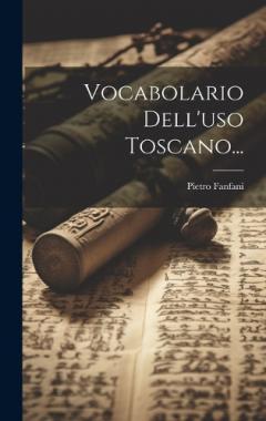 Vocabolario Dell'uso Toscano...