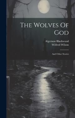 The Wolves Of God: And Other Stories