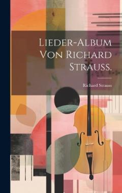 Coperta cărții Lieder-Album von Richard Strauss.