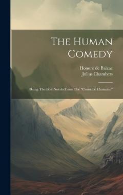 The Human Comedy: Being The Best Novels From The "comedie Humaine"