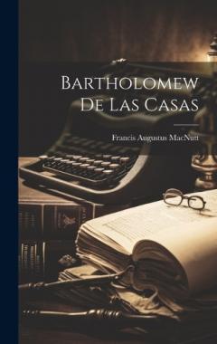 Coperta cărții Bartholomew De Las Casas
