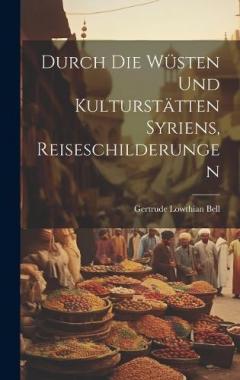 Coperta cărții Durch die Wüsten und Kulturstätten Syriens, Reiseschilderungen