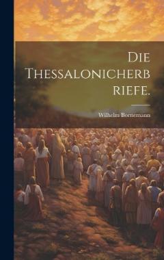 Die Thessalonicherbriefe.
