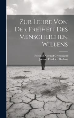 Zur Lehre von der Freiheit des Menschlichen Willens