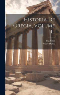 Historia De Grecia, Volume 1...