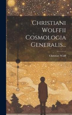 Coperta cărții Christiani Wolffii Cosmologia Generalis...