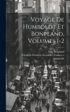 Coperta cărții Voyage De Humboldt Et Bonpland, Volumes 1-2