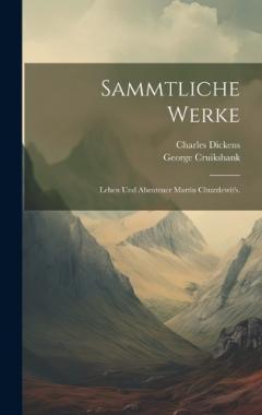 Coperta cărții Sammtliche Werke: Leben und Abenteuer Martin Chuzzlewit's.