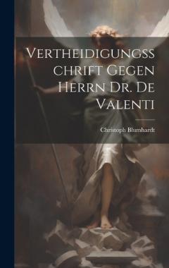 Vertheidigungsschrift Gegen Herrn Dr. De Valenti