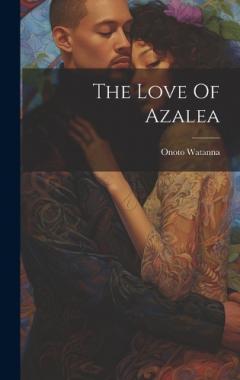 Coperta cărții The Love Of Azalea