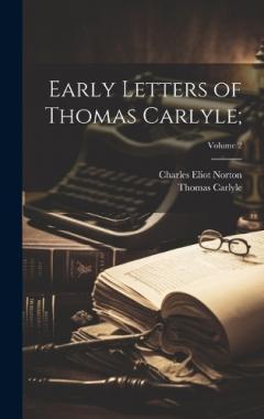 Coperta cărții Early Letters of Thomas Carlyle;; Volume 2