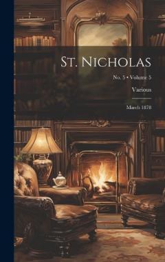 St. Nicholas: March 1878; Volume 5; No. 5