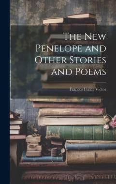 Coperta cărții The New Penelope and Other Stories and Poems