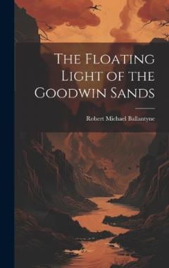 The Floating Light of the Goodwin Sands