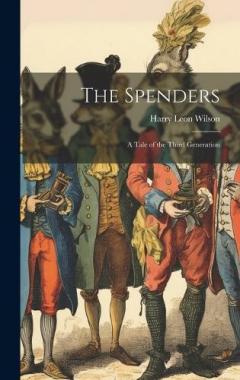 Coperta cărții The Spenders: A Tale of the Third Generation