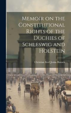 Coperta cărții Memoir on the Constitutional Rights of the Duchies of Schleswig and Holstein