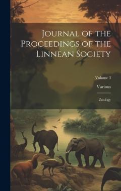 Journal of the Proceedings of the Linnean Society: Zoology; Volume 3