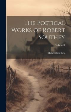 Coperta cărții The Poetical Works of Robert Southey; Volume II