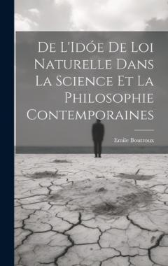 De L'Idóe de loi Naturelle dans La Science et la Philosophie Contemporaines