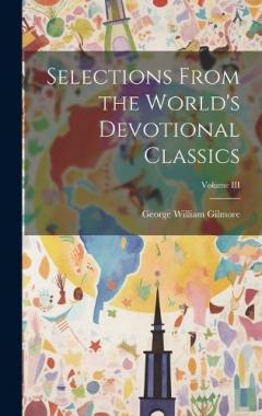 Coperta cărții Selections From the World's Devotional Classics; Volume III