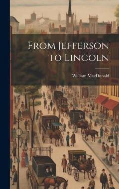 From Jefferson to Lincoln