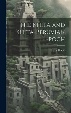 Coperta cărții The Khita and Khita-Peruvian Epoch