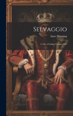 Coperta cărții Selvaggio: A Tale of Italian Country Life