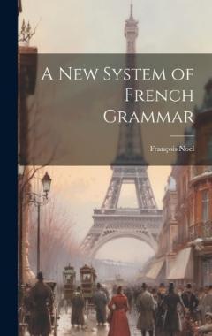 A New System of French Grammar